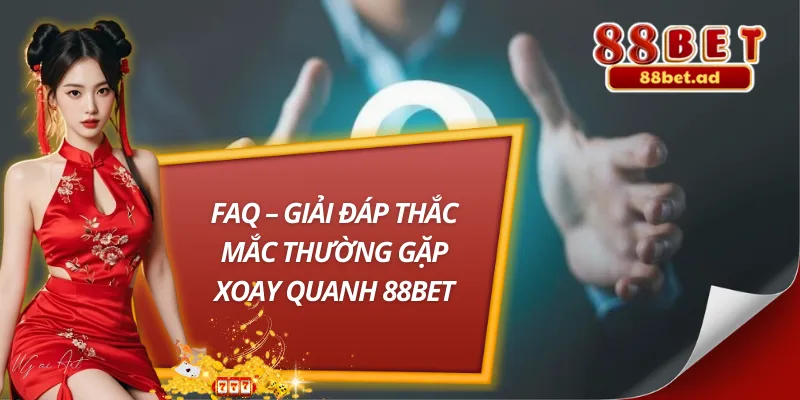 Trang chủ 36 Hiểu hơn về 88Bet qua lý giải các vướn mắc phổ biến